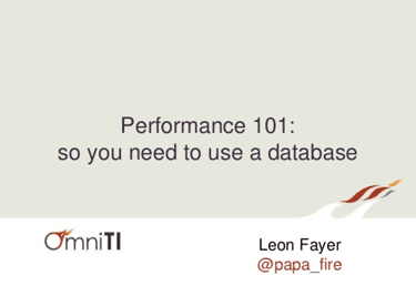 Database performance 101 by Leon Fayer