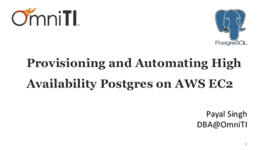 Provisioning and Automating High Availability Postgres on AWS EC2 by Payal Singh