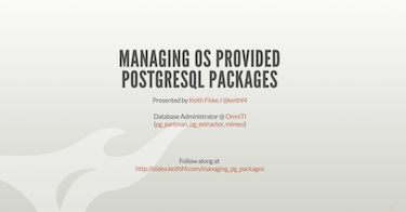 Managing OS Provided PostgreSQL Packages by Keith Fiske