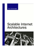 Scalable Internet Architectures by Theo Schlossnagle